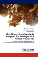 One Dimensional Analysis Program for Scramjet and Ramjet Flowpaths 3659323977 Book Cover
