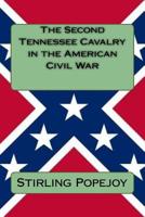 The Second Tennessee Cavalry in the American Civil War 1540425894 Book Cover