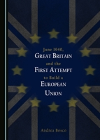 June 1940, Great Britain and the First Attempt to Build a European Union 1443894753 Book Cover