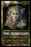 The Herbalist: Your Healer’s Journey B0CNKVQBMV Book Cover