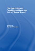 Psychology of Teaching and Learning in the Primary School 041521405X Book Cover