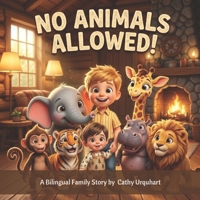 NO ANIMALS ALLOWED!: A bilingual family story (French Edition) B0H6NJ9QTY Book Cover