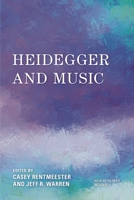 Heidegger and Music 1538154153 Book Cover