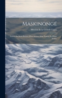 Maskinongé: Lettres de deux Prêtres, d'un Avocat, d'un Notaire et d'une Nonne 1022136429 Book Cover