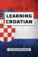 Learning Croatian Journal and Notebook: A modern resource book for beginners and students that learn Croatian 1090999909 Book Cover