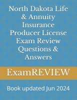 North Dakota Life & Annuity Insurance Producer License Exam Review Questions & Answers 1727726898 Book Cover