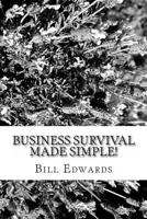 Business Survival Made Simple 1477483209 Book Cover