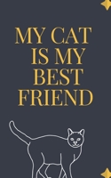 MY CAT  IS MY best friend notebook : Love book / Valentines day Gift.: MY CAT  IS MY best friend B083XSZLKG Book Cover