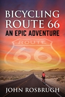 Bicycling Route 66: An EPIC Adventure 197728969X Book Cover