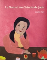 Le Nouvel An Chinois de Jade: Le Nouvel An Chinois à Paris (Art de Vivre) B091F3LD6V Book Cover