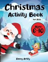 Christmas Activity Book for Kids: Enjoy Holiday Season with Mazes, Tracing, Coloring Pages, include Letter to Santa, and More B08MGR2B3C Book Cover