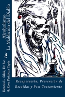 Alcoholismo La Maldicin del Diablo: Recuperacin, Prevencin de Recadas y Post-Tratamiento 1539812391 Book Cover