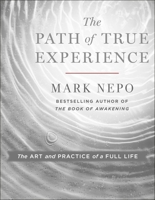 The Path of True Experience: The Art and Practice of a Full Life 1250404258 Book Cover