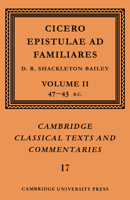 Epistulae Ad Familiares: Volume 2, 47-43 BC 0521606985 Book Cover