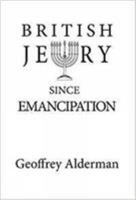 British Jewry Since Emancipation 1908684380 Book Cover