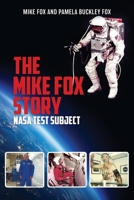 The Mike Fox Story: NASA Test Subject 154565574X Book Cover