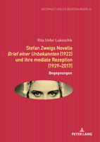 Stefan Zweigs Novelle Brief einer Unbekannten (1922) und ihre mediale Rezeption (1929-2017): Begegnungen (Interkulturelle Begegnungen. Studien zum Literatur- und Kulturtransfer, 32) (German Edition) 363189595X Book Cover