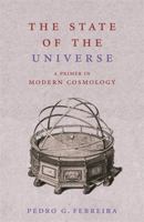 The State of the Universe: A Primer in Modern Cosmology 0753822563 Book Cover