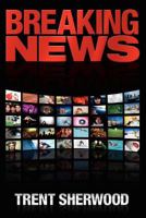 Breaking News 1457506637 Book Cover