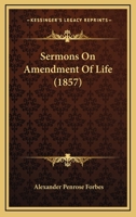 Sermons on Amendment of Life 116488557X Book Cover