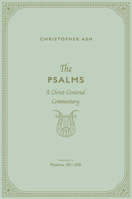 The Psalms: A Christ-Centered Commentary (Volume 4, Psalms 101-150) Volume 4 1433563975 Book Cover