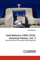 Emil Bisttram (1895-1976): American Painter, Vol. 2: Dynamic Symmetry, Theosophy, Swedenborgianism 3838377117 Book Cover