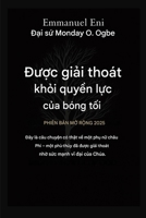 Ðu?c gi?i thoát kh?i quy?n l?c bóng t?i - Phiên b?n m? r?ng 2025: Ðây là câu chuy?n có th?t v? m?t phù ... m?nh vi d?i c?a Chúa - Phiên b?n m? r?ng ... the Power of Darkness) (Vietnamese Edition) B0GNW8H5T7 Book Cover