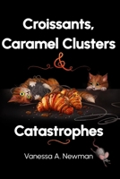 Croissants, Caramel Clusters & Catastrophes (Cardio Chronicles) B087HD1SCL Book Cover