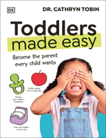 Toddlers Made Easy: And Become the Parent Every Kid Wants 0593844297 Book Cover