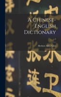A Chinese-English Dictionary; v.3 1013409353 Book Cover
