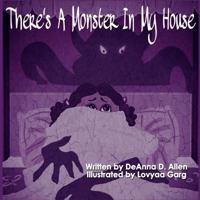 There's a Monster in My House 1522918469 Book Cover
