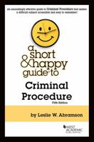 A Short & Happy Guide to Criminal Procedure (Short & Happy Guides) 1636592821 Book Cover