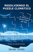 Resolviendo el puzzle climático: El sorprendente papel del sol (Spanish Edition) 8412586794 Book Cover