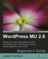 WordPress MU 2.8: Beginner's Guide 1847196543 Book Cover