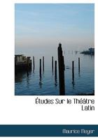 �tudes Sur Le Th��tre Latin 1166770516 Book Cover