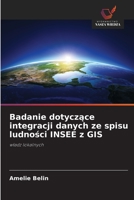 Badanie dotyczące integracji danych ze spisu ludności INSEE z GIS: władz lokalnych 620352610X Book Cover