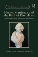 Harriet Martineau and the Birth of Disciplines: Nineteenth-Century Intellectual Powerhouse 0367175800 Book Cover