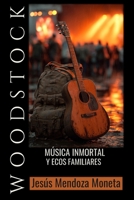 WOODSTOCK: Música inmortal y ecos familiares (Spanish Edition) B0GXWHBH31 Book Cover