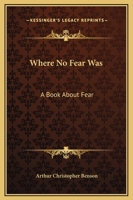 Where No Fear Was: A Book about Fear 1514153742 Book Cover
