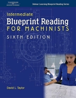 Intermediate Blueprint Reading For Machinists (Delmar Learning Blueprint Reading) 1401870732 Book Cover