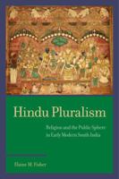 Hindu Pluralism: Religion and the Public Sphere in Early Modern South India 0520293010 Book Cover