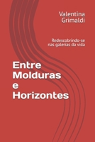 Entre Molduras e Horizontes: Redescobrindo-se nas galerias da vida (Portuguese Edition) B0F3JGPYXQ Book Cover