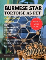 BURMESE STAR TORTOISE AS PET: A Balanced Guide to Holistic and Veterinary Pet Care B0F5YXYZMR Book Cover