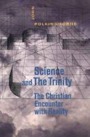 Science and the Trinity: The Christian Encounter with Reality 0300104456 Book Cover