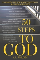 50 Steps to God: Unmasking the TOP 50 Misconceptions Blocking your Faith B0CR1Q6QJ8 Book Cover