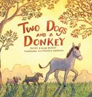 Two Dogs and a Donkey 1958334049 Book Cover