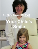 Your Child's Smile 0557576032 Book Cover