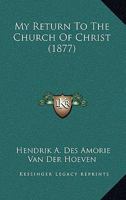 My Return To The Church Of Christ 1120009839 Book Cover