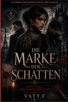 Die Marke der Schatten: Band Drei: Der umgekehrte Pakt (DAS ZEICHEN DER SCHATTEN) (German Edition) B0HB624PK8 Book Cover