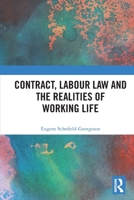 Contract, Labour Law, and the Realities of Working Life 1032453982 Book Cover